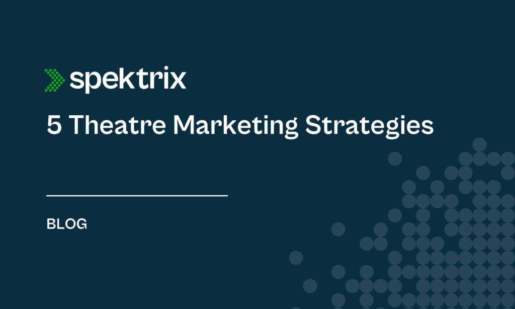 Blog 5 Theatre Marketing Strategies 1