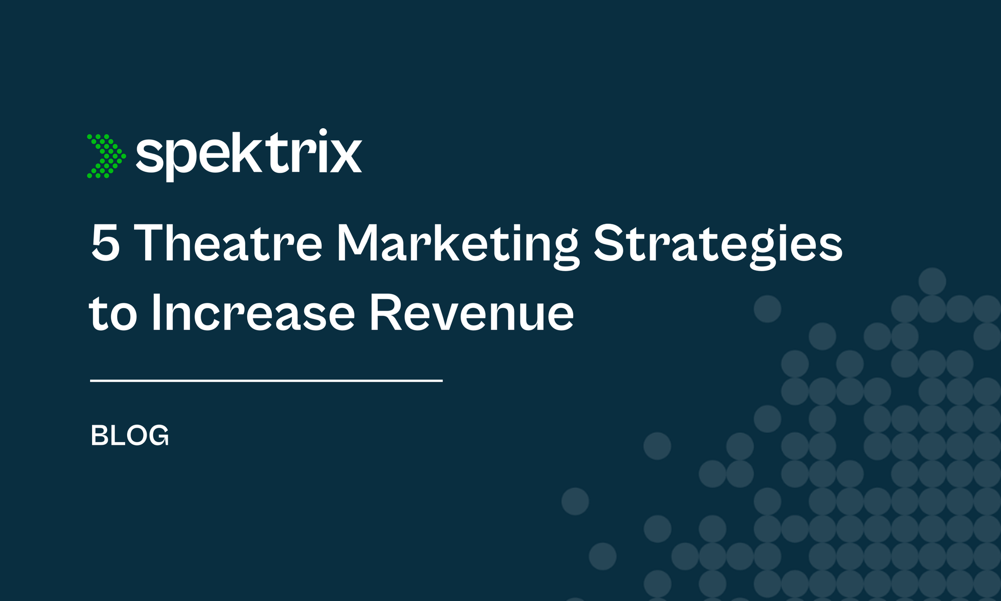 Blog 5 Theatre Marketing Strategies To Increase Revenue