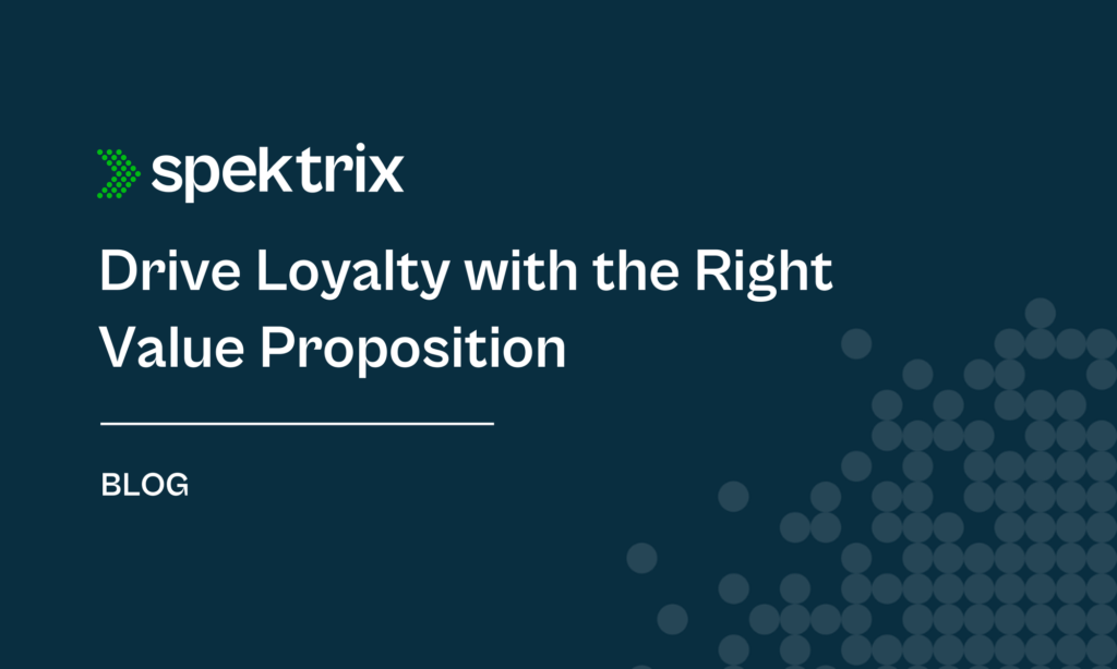Blog Drive Loyalty With The Right Value Proposition