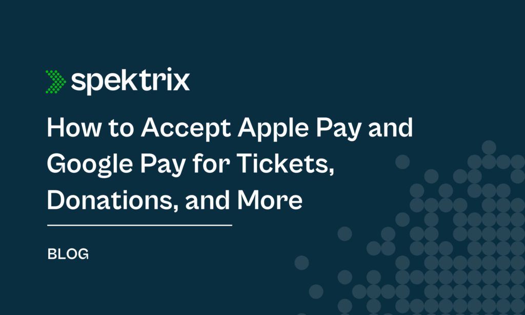 Blog How To Accept Apple Pay And Google Pay For Tickets Donations And More