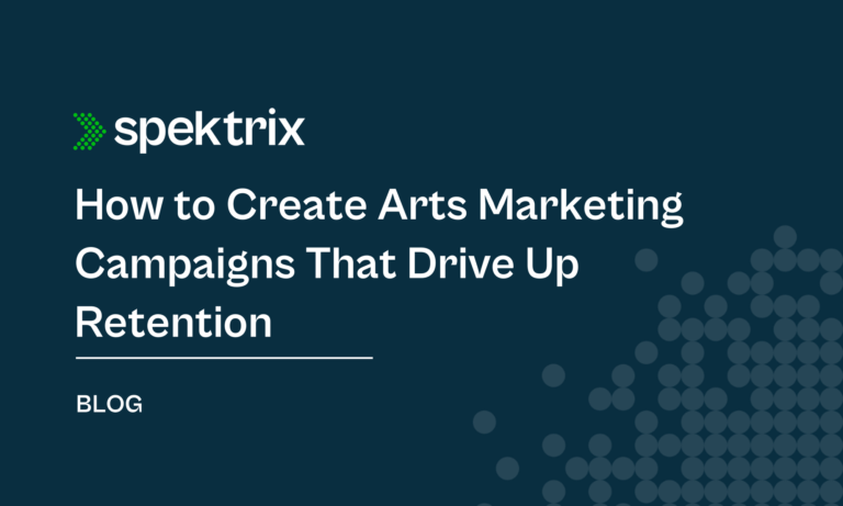 Blog How To Create Arts Marketing Campaigns That Drive Up Retention