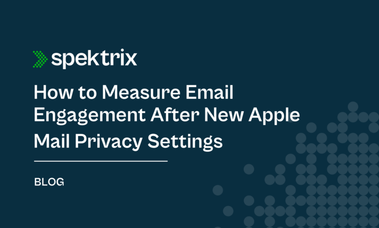 Blog How To Measure Email Engagement After New Apple Mail Privacy Settings