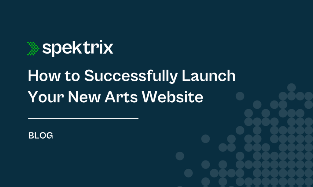 Blog How To Successfully Launch Your New Arts Website