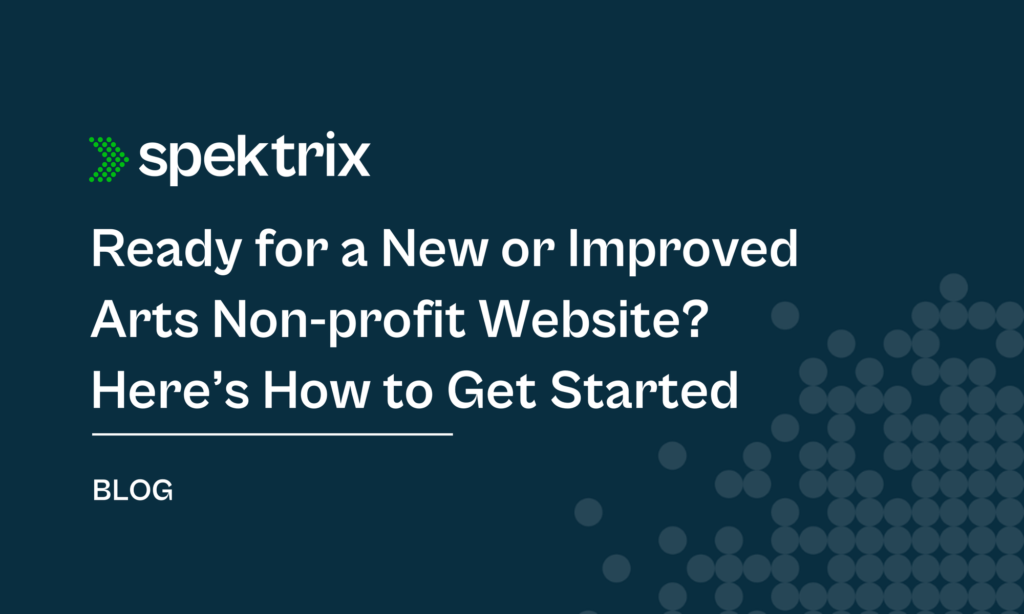 Blog Ready For A New Or Improved Arts Non Profit Website Here S How To Get Started