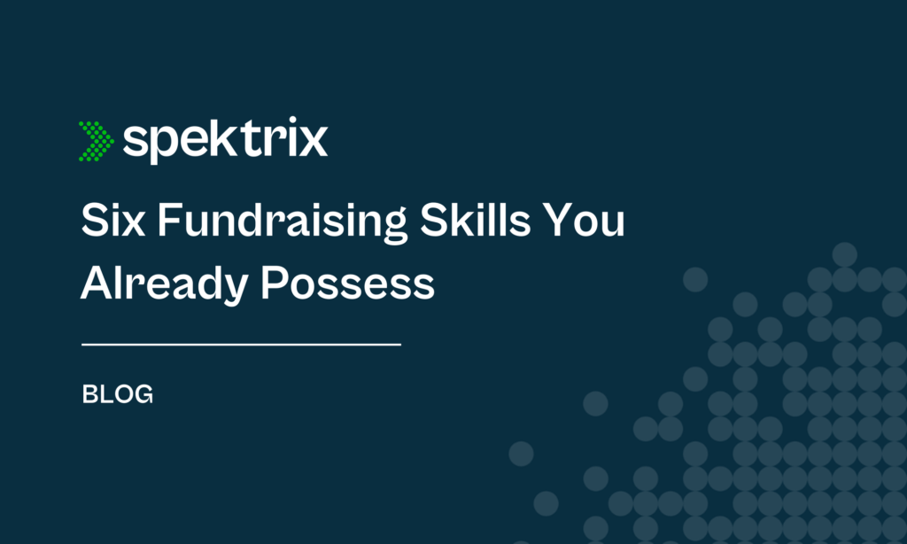 Blog Six Fundraising Skills You Already Possess