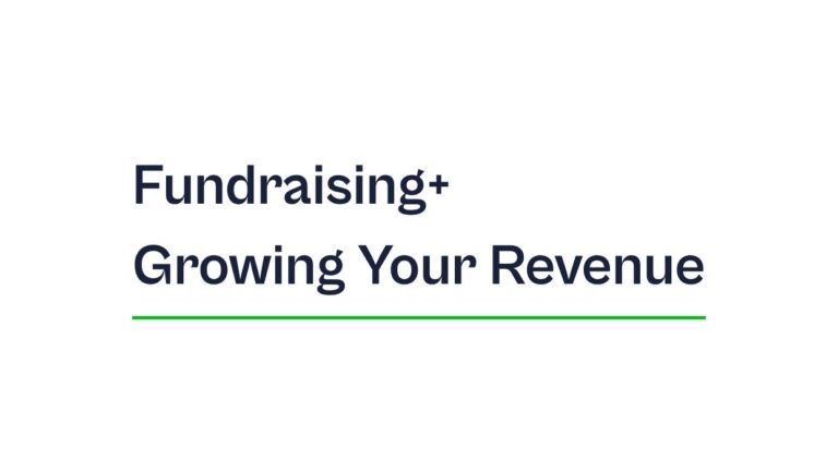 Fundraising+ Growing Your Revenue
