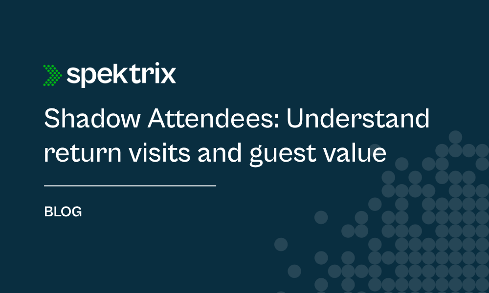 Shadow Attendees: Understand Return Visits And Guest Value