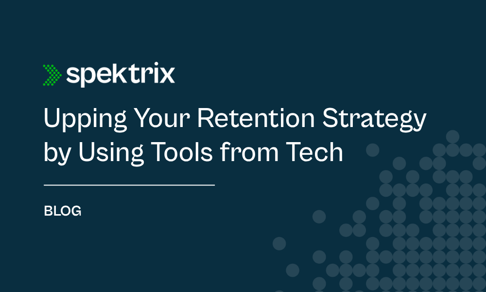 Upping Your Retention Strategy By Using Tools From Tech